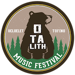 Otalith Music Festival - Ucluelet and Tofino, BC
