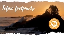 New Video Series: Tofino Footprints - Pacific Sands, Tofino BC